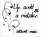 Life would be a mistake... - Wandmotiv Bild 2